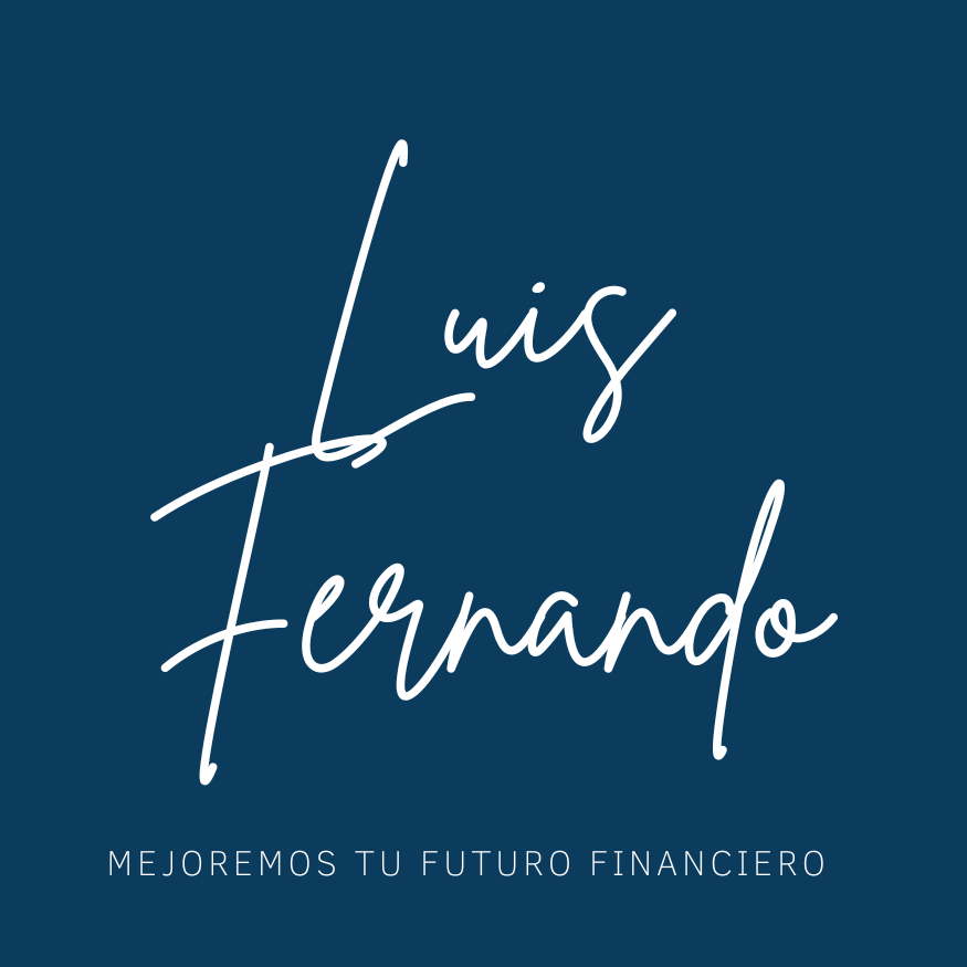 Soy Luis Fernando, mejoremos tu Futuro Financiero